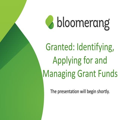 Granted: Identifying, Applying for and Managing Grant Funds