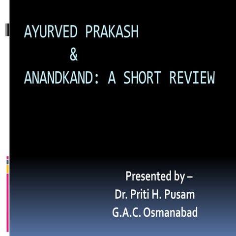 AYURVED PRAKASH & ANANDKANDA A SHORT REVIEW.( DR. PRITI MASARAM)