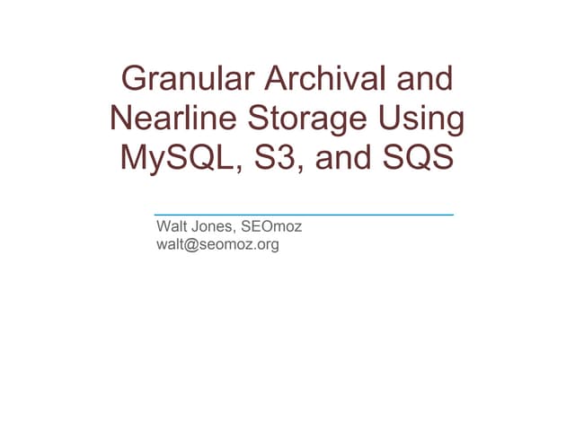 Granular Archival and Nearline Storage Using MySQL, S3, and SQS
