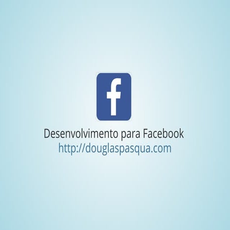 Graph API - Desenvolvimento para Facebook