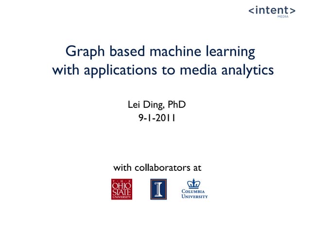 Graph Based Machine Learning with Applications to Media Analytics