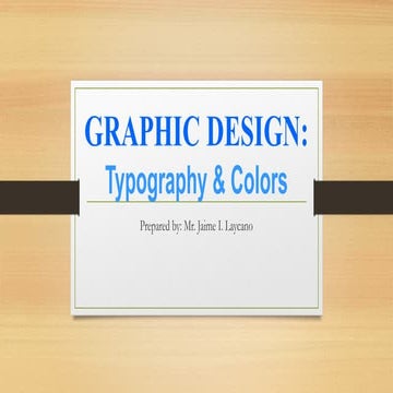 GRAPHIC DESIGN.pptx Graphic Designing, Typography and Colors, Common Types of...