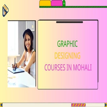Best Graphic Designing Courses in Mohali 2025 | PPTX