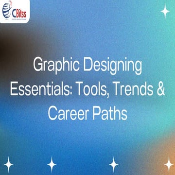 Graphic Designing Essentials Tools, Trends & Career Paths.pdf