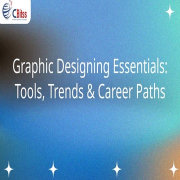 Graphic Designing Essentials Tools, Trends & Career Paths.
