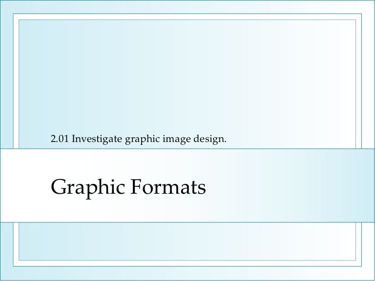 Graphic formats