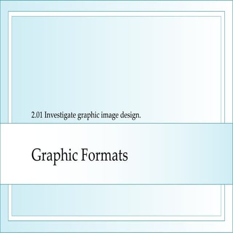 Graphic formats