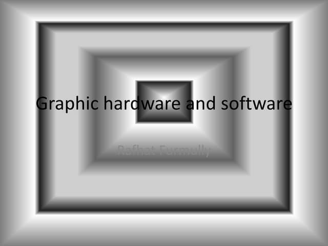 Graphic hardware and software