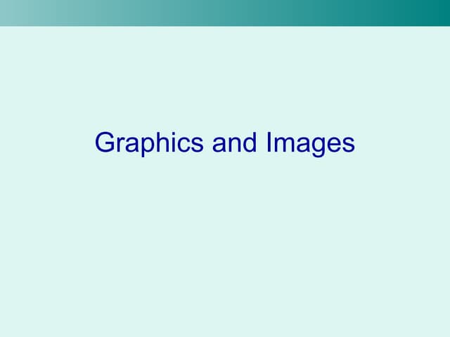 Graphics and imagea