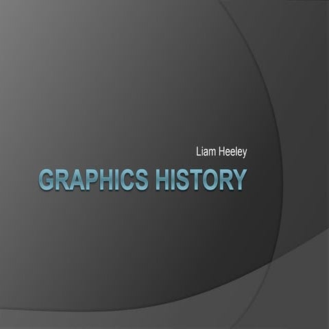 Graphics history powerpoint