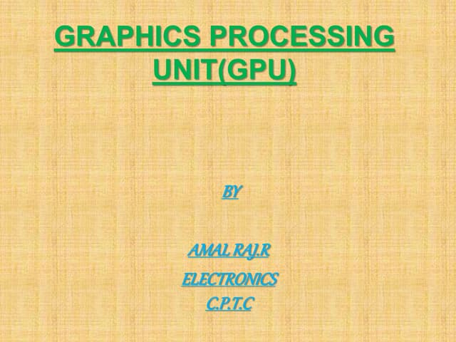 Graphics processing unit (GPU)