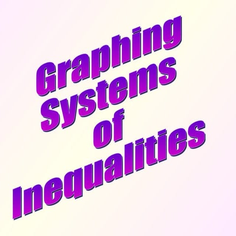 Graphing sytems inequalities