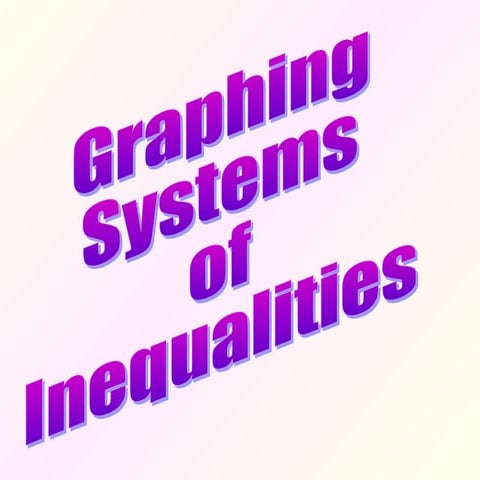Graphing sytems inequalities
