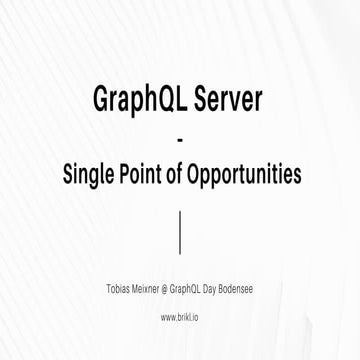 GraphQL Server - Single point of opportunities
