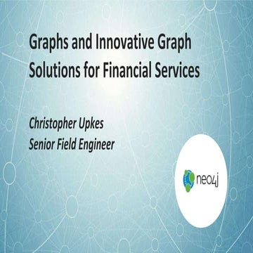 Graphs and innovative graph solutions for financial services