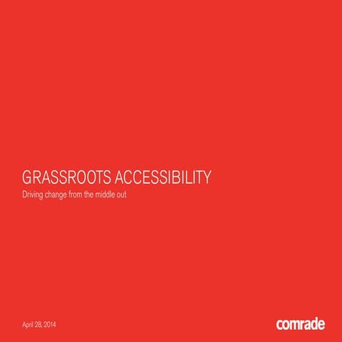 Grassroots Accessibility: Driving change from the middle out