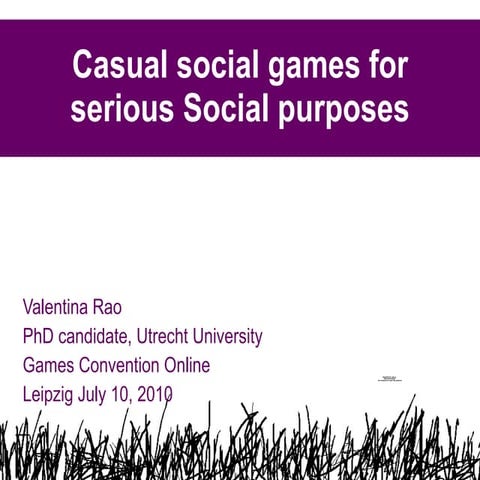 Casual social games for serious Social purposes 