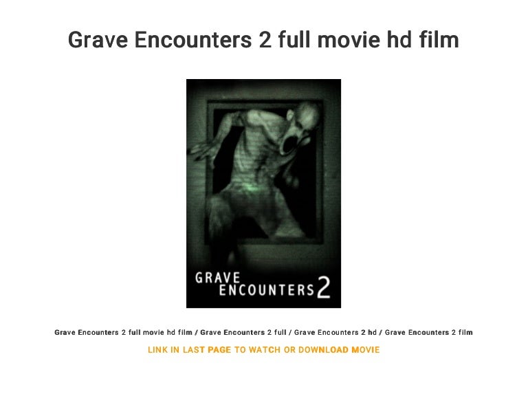 Grave Encounters 2 full movie hd film