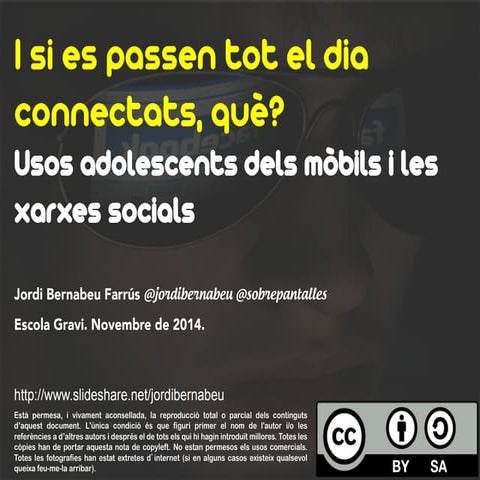 I si es passen tot el dia connectats, què? Usos responsables del mòbil i xarx...