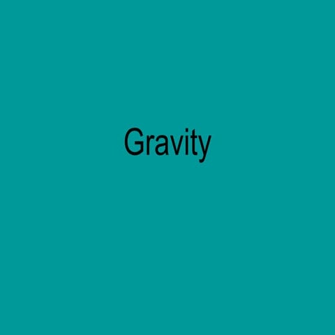 Gravity - know about it in the best ppt ever