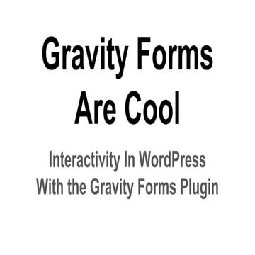 Gravity forms are cool