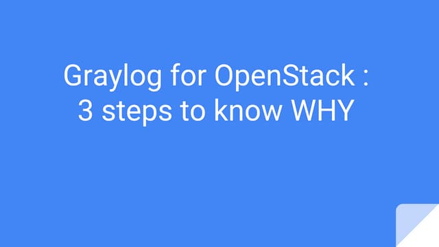 Graylog for open stack    3 steps to know why