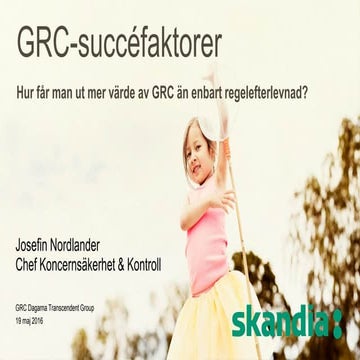 Grc succéfaktorer; hur får man ut mer värde av grc än enbart regelefterlevnad