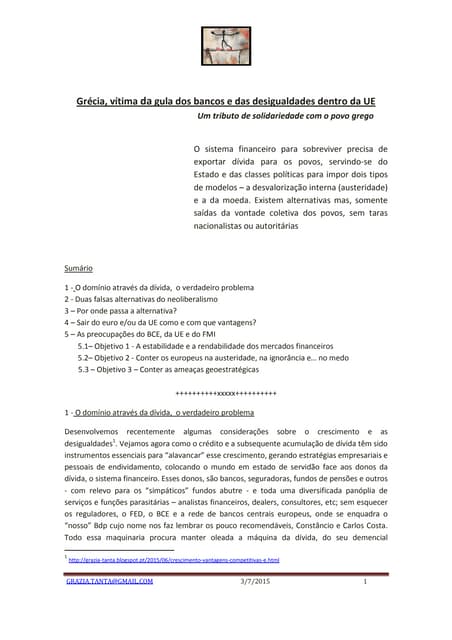 Grécia, vítima da gula dos bancos e...