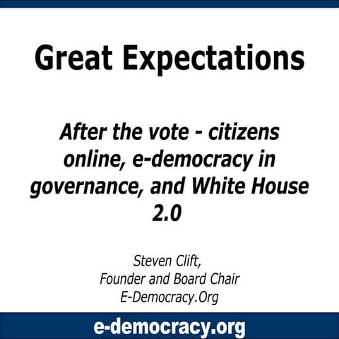 Great Expectations: After the vote - citizens online, e-democracy in governan...