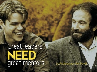Great Leaders Need Great Mentors