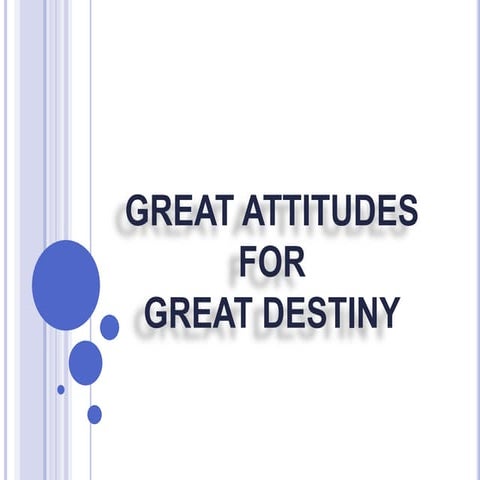 Great Attitudes for Great Destiny