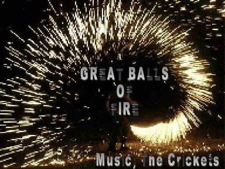 Great balls of fire