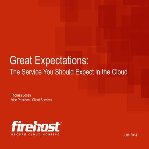FireHost Webinar: The Service You Should Expect in the Cloud