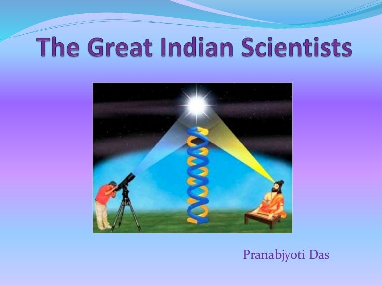 The Great Indian Scientists The Great Indian Scientists