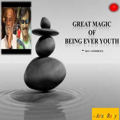 Great magic being ever youth   self-confidence