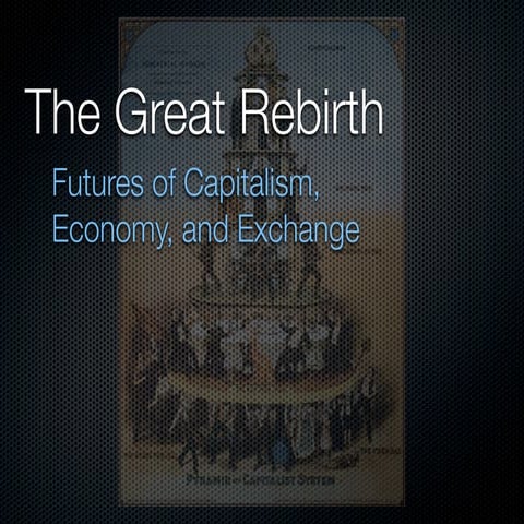 Great Rebirth: Futures of Capitalism