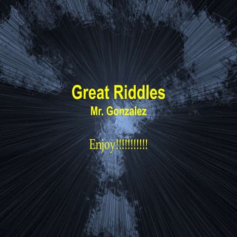 Great riddles