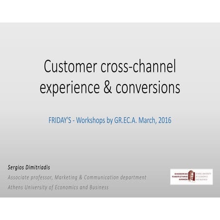 Customer cross-channel experience & conversions