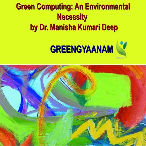 Green computing: An environmental necessity.