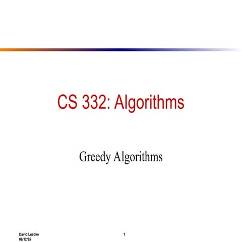 CSS 332 : Algorithms - greedy Algorithms | PPT
