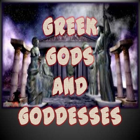 Greek gods and  goddesses