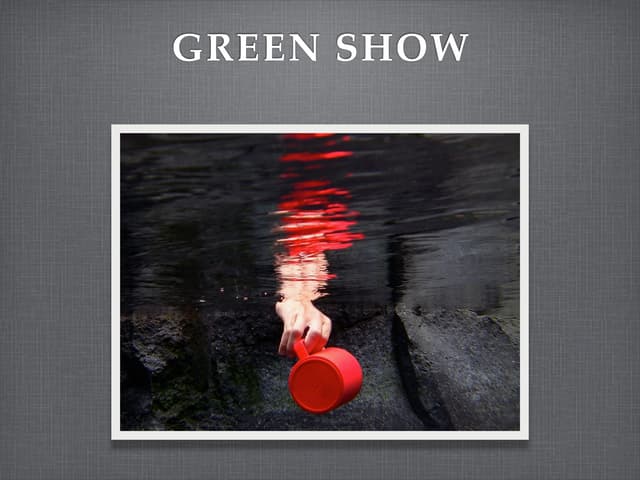 Green Show