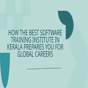 How the Best Software Training Institute in Kerala Prepares You for Global Ca...
