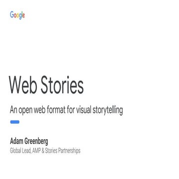 Telling Better Stories Across the Open Web by Adam Greenberg (Sr. Global Product Partnerships Lead, Google) 