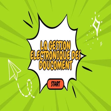 PRESONTAION GESTION ELECTRONIQUE DES DOUCUMENT