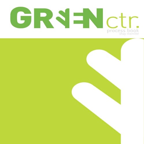 Green Center Process Book