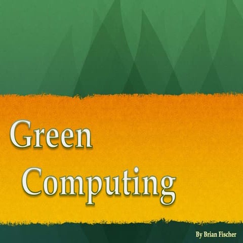 Green Computing - Fischer