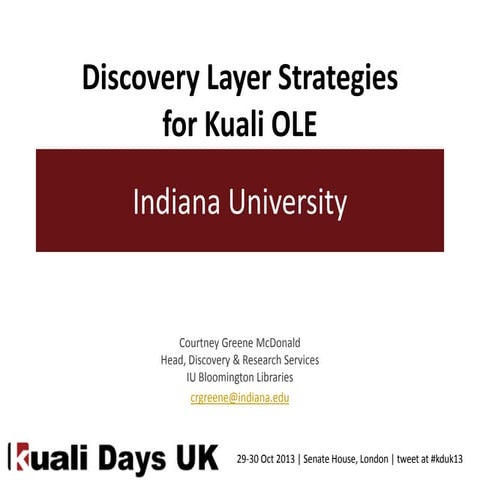 Courtney Greene McDonald - Discovery Layer Strategies for Kuali OLE at Indiana University