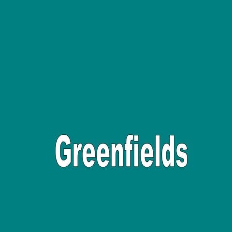 Greenfields