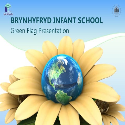 Green Flag Award 2012 - Brynhyfryd Infants School
